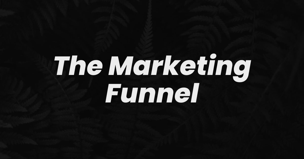 The Marketing Funnel